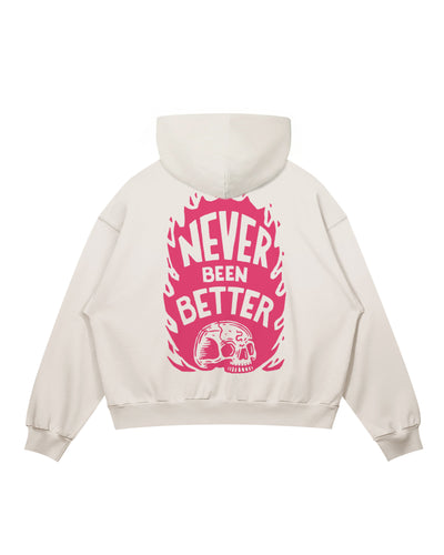Never Been Better Hoodie